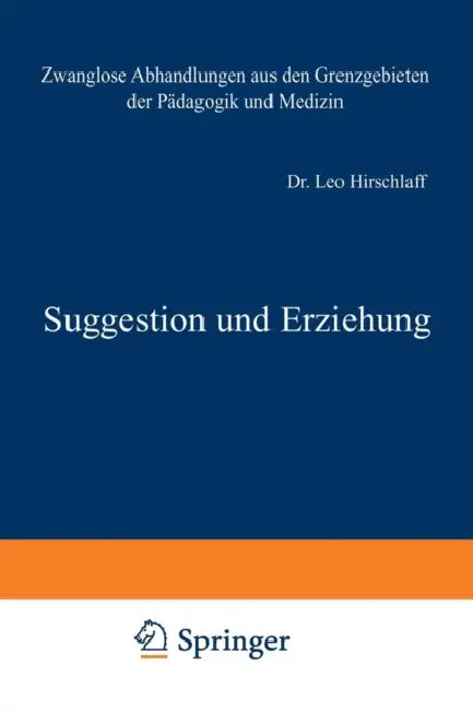 Suggestion Und Erziehung (English, Leo Hirschlaff | Th Heller | G. Leubuscher)