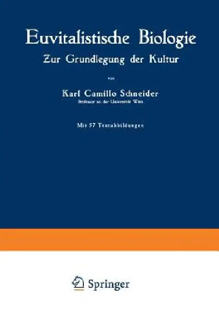 Euvitalistische Biologie (English, Karl Camillo Schneider)