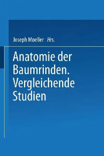 Anatomie Der Baumrinden (English, Joseph Moeller)