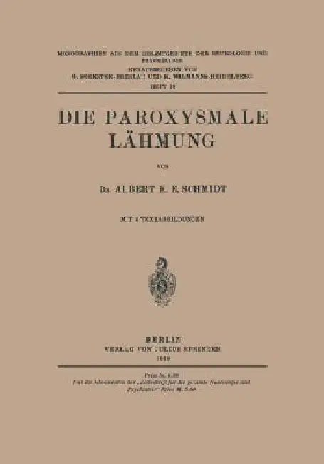 Die Paroxysmale Lähmung (English, Albert K. E. Schmidt | O. Foerster | K. Wilmanns)