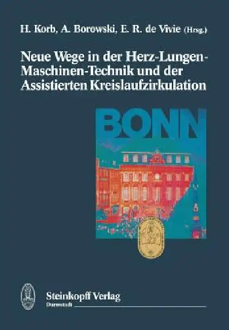Neue Wege in Der Herz-Lungen-Maschinen-Technik Und Der Assistierten Kreislaufzirkulation (English, H. Korb | A. Borowski | E. R. Devivie)