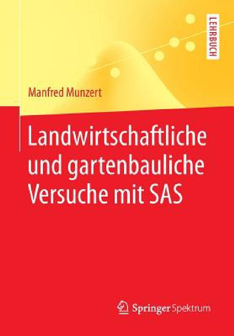 Landwirtschaftliche Und Gartenbauliche Versuche Mit SAS (English, Manfred Munzert)