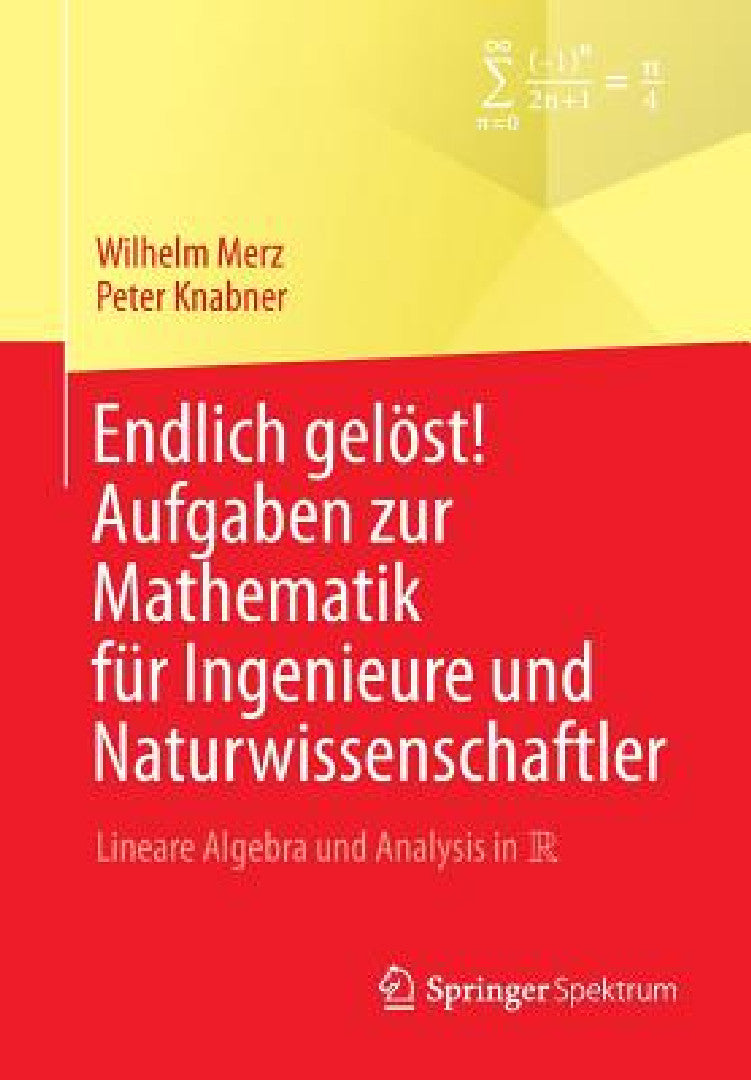 Endlich Gelöst! Aufgaben Zur Mathematik Für Ingenieure Und Naturwissenschaftler (English, Wilhelm Merz | Peter Knabner)