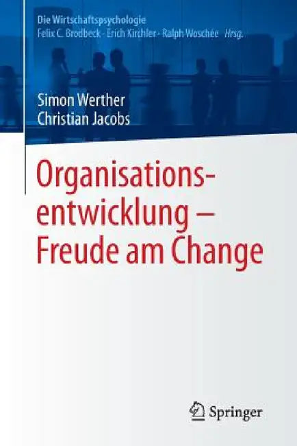 Organisationsentwicklung - Freude Am Change (English, Simon Werther | Christian Jacobs | Felix C. Brodbeck)