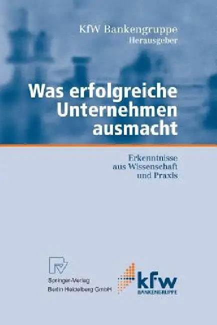 Was Erfolgreiche Unternehmen Ausmacht (English, A. Bindewald | Kfw Bankengruppe Ksb Volkswirtschaftlich | J. Struck)