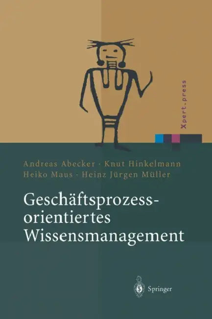 Geschäftsprozessorientiertes Wissensmanagement (English, Andreas Abecker | Knut Hinkelmann | Heiko Maus)