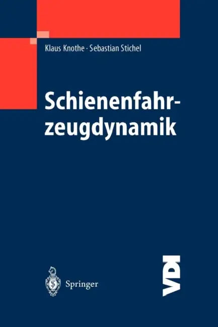 Schienenfahrzeugdynamik (English, Klaus Knothe | Sebastian Stichel)
