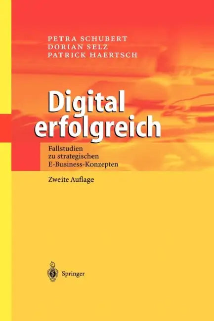 Digital Erfolgreich (English, Petra Schubert | Dorian Selz | Patrick Haertsch)