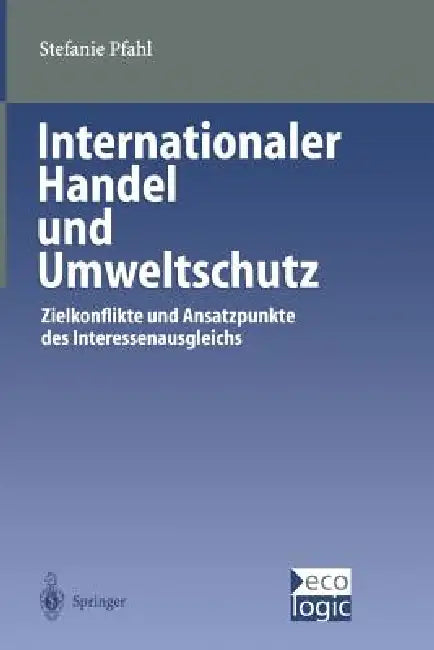 Internationaler Handel Und Umweltschutz (English, Stefanie Pfahl)