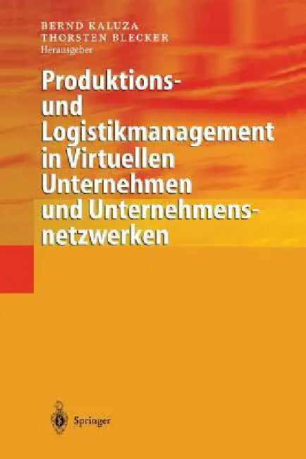 Produktions- Und Logistikmanagement in Virtuellen Unternehmen Und Unternehmensnetzwerken (English, Bernd Kaluza | Thorsten Blecker)
