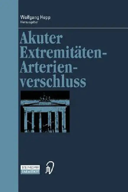 Akuter Extremitäten-Arterienverschluss (English, Wolfgang Hepp)