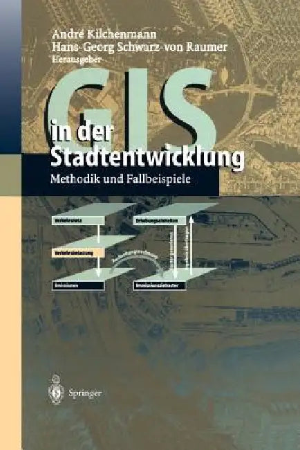 GIS in Der Stadtentwicklung (English, Andre Kilchenmann | Hans-Georg Schwarz-Von Raumer)