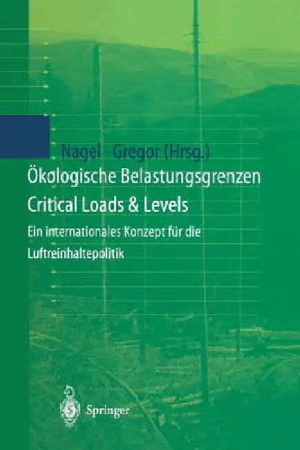 Ökologische Belastungsgrenzen - Critical Loads & Levels (English, Hans-Dieter Nagel | Heinz-Detlef Gregor)