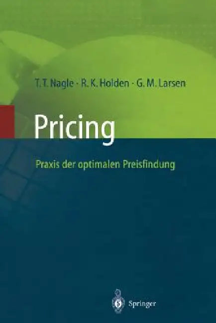 Pricing -- PRAXIS Der Optimalen Preisfindung (English, Thomas T. Nagle | G. M. Larsen | Reed K. Holden)