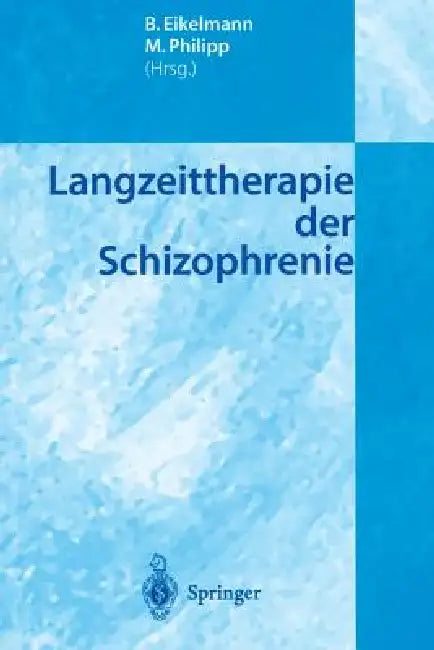 Langzeittherapie Der Schizophrenie (English, B. Eikelmann | M. Philipp)