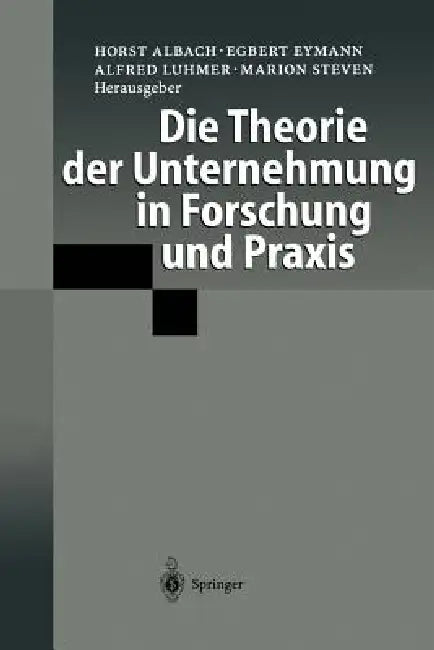 Die Theorie Der Unternehmung in Forschung Und PRAXIS (English, Horst Albach | Egbert Eymann | Alfred Luhmer)