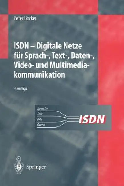 ISDN: Digitale Netze Für Sprach-, Text-, Daten-, Video- Und Multimediakommunikation (English, Peter Bocker | G. Arndt | V. Frantzen)