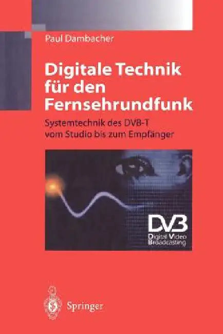 Digitale Technik Für Den Fernsehrundfunk (English, Paul Dambacher)