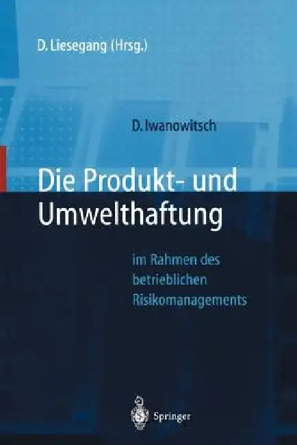 Die Produkt- Und Umwelthaftung (English, Dirk Iwanowitsch | Dietfried Liesegang)