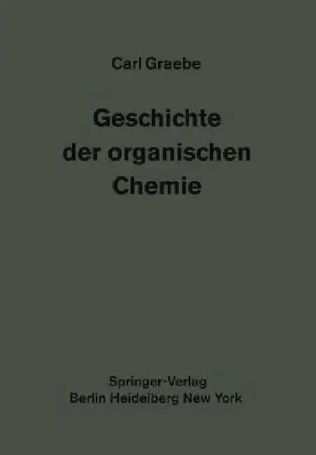 Geschichte Der Organischen Chemie (English, Carl Graebe)