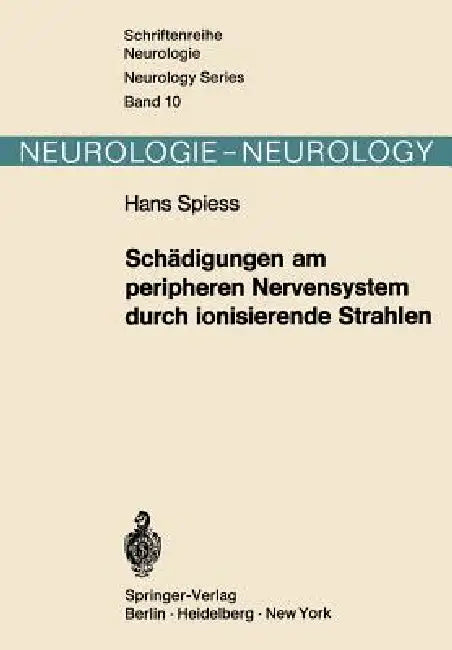Schädigungen Am Peripheren Nervensystem Durch Ionisierende Strahlen (English, H. Spiess)