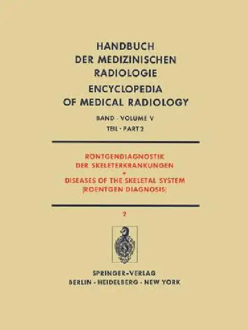 Röntgendiagnostik Der Skeleterkrankungen Teil 2 / Diseases of the Skeletal System (Roentgen Diagnosi (English, G. Bierling)