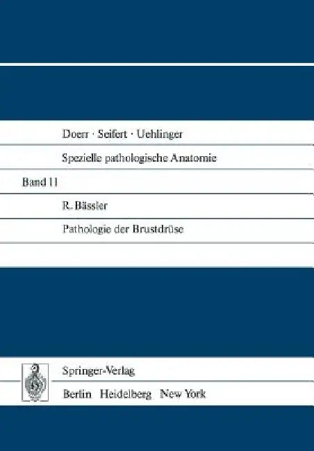 Pathologie Der Brustdrüse (English, R. Bässler)