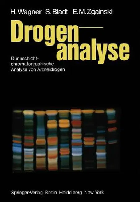 Drogenanalyse (English, H. Wagner | S. Bladt | E. -M Zgainski)