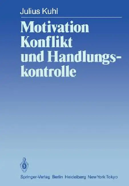 Motivation, Konflikt Und Handlungskontrolle (English, J. Kuhl)