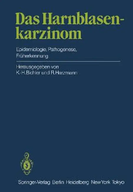 Das Harnblasenkarzinom (English, K. -H Bichler | R. Harzmann)
