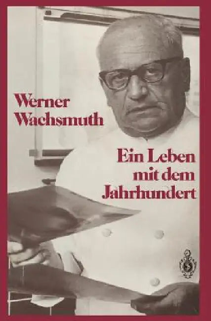 Ein Leben Mit Dem Jahrhundert (English, Werner Wachsmuth)