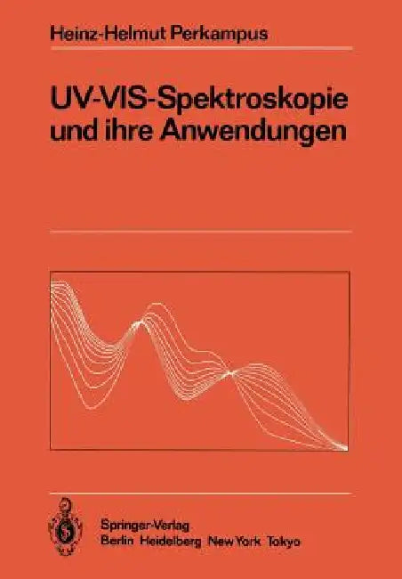 Uv-Vis-Spektroskopie Und Ihre Anwendungen (English, Heinz-Helmut Perkampus)