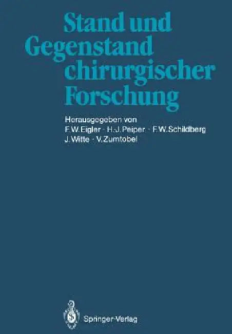 Stand Und Gegenstand Chirurgischer Forschung (English, F. W. Eigler | H. -J Peiper | F. W. Schildberg)