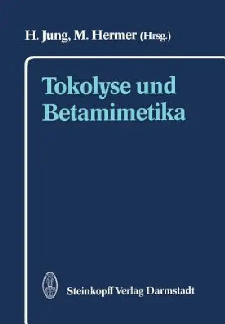 Tokolyse Und Betamimetika (English, H. Jung | M. Hermer)