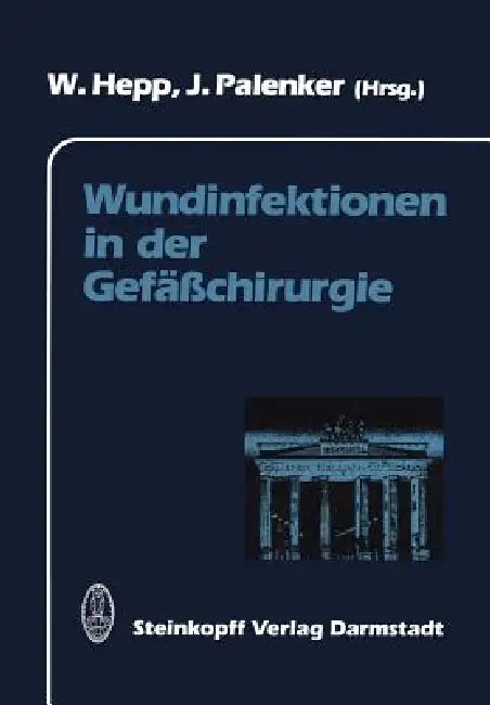 Wundinfektionen in Der Gefäßchirurgie (English, W. Hepp | J. Palenker)