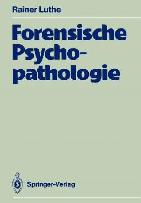 Forensische Psychopathologie (English, Rainer Luthe)