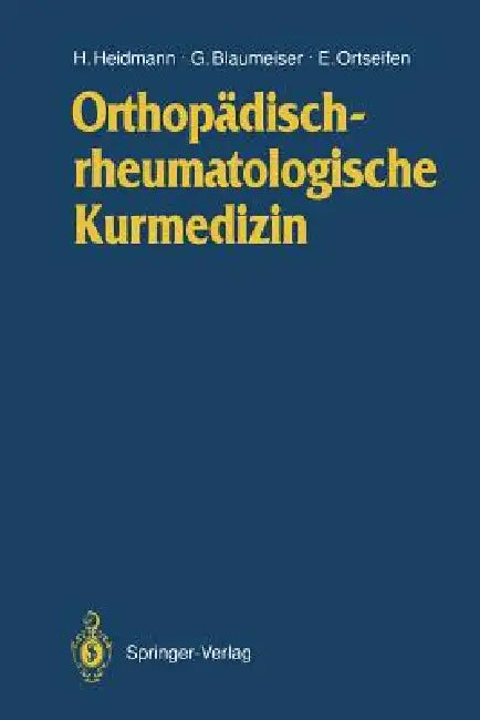Orthopädischrheumatologische Kurmedizin (English, Horst-Michael Heidmann | Gerd Blaumeiser | Eberhard Ortseifen)
