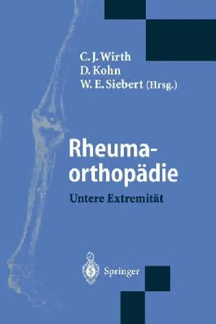 Rheumaorthopädie -- Untere Extremität (English, C. J. Wirth | D. Kohn | W. E. Siebert)