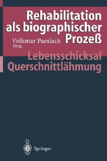 Rehabilitation ALS Biographischer Prozeß (English, Volkmar Paeslack)