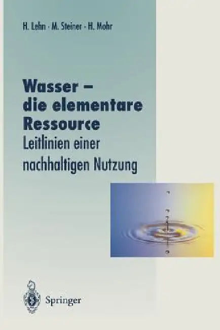 Wasser -- Die Elementare Ressource (English, Helmut Lehn | Magdalena Steiner | Hans Mohr)