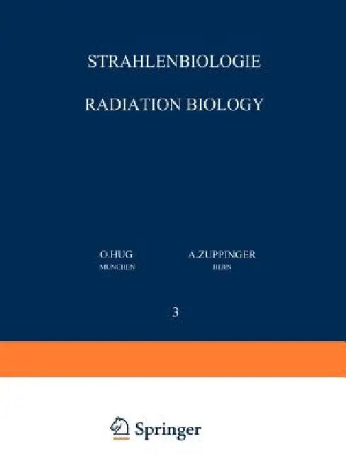Strahlenbiologie / Radiation Biology (English, O. Hug | A. Zuppinger)