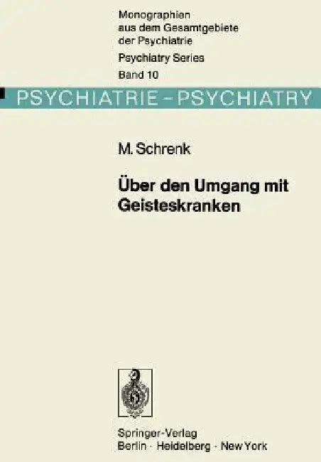Über Den Umgang Mit Geisteskranken (English, M. Schrenk)