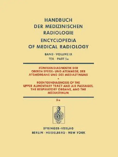 Röntgendiagnostik Der Oberen Speise- Und Atemwege, Der Atemorgane Und Des Mediastinums Teil 5a / Roe (English, H. Behrend | F. Strnad | H. Blaha)