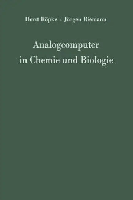 Analogcomputer in Chemie Und Biologie (English, Horst Röpke | Jürgen Riemann)