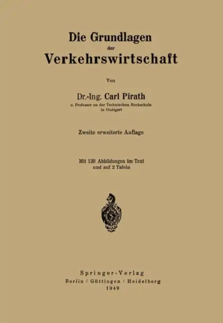 Die Grundlagen Der Verkehrswirtschaft (English, C. Pirath)