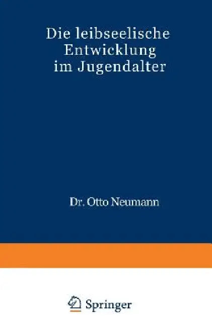 Die Leibseelische Entwicklung Im Jugendalter (English, O. Neumann)
