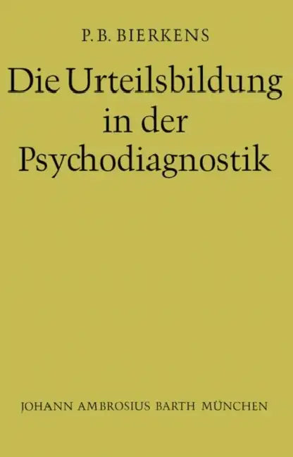 Die Urteilsbildung in Der Psychodiagnostik (English, P. B. Bierkens | W. Vontin)