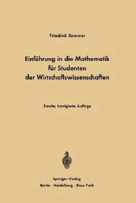 Einführung in Die Mathematik Für Studenten Der Wirtschaftswissenschaften (English, Friedrich Sommer)