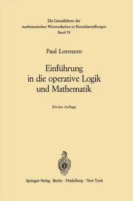 Einführung in Die Operative Logik Und Mathematik (English, Paul Lorenzen)