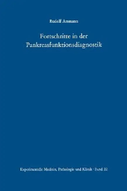 Fortschritte in Der Pankreasfunktionsdiagnostik (English, R. Ammann)